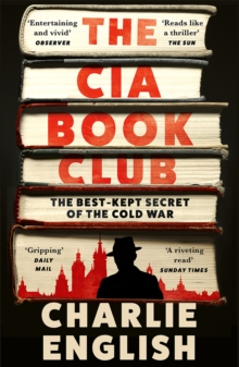 The CIA Book Club : The Best-Kept Secret of the Cold War