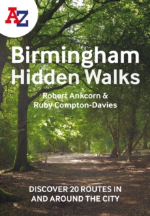 A -Z Birmingham Hidden Walks : Discover 20 Routes in and Around the City