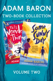 Adam Baron 2-Book Collection, Volume 2 : This Wonderful Thing, Some Sunny Day