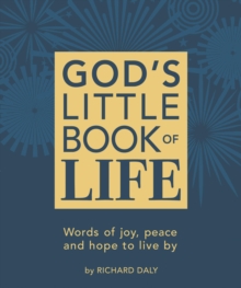 Gods Little Book of Life : Words of Joy, Peace and Hope to Live by