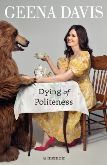 Dying of Politeness : A Memoir