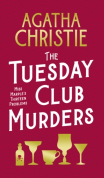 The Tuesday Club Murders : Miss Marples Thirteen Problems