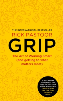 Grip : The Art of Working Smart (and Getting to What Matters Most)