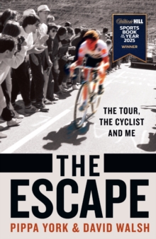 The Escape : The Tour, the Cyclist and Me