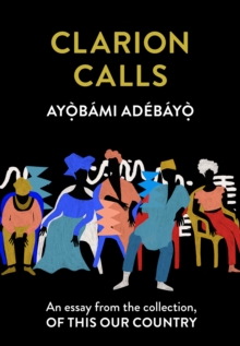 Clarion Calls : An Essay from the Collection, of This Our Country