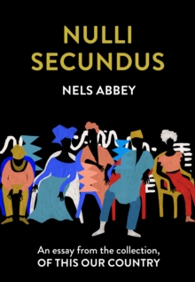 Nulli Secundus : An Essay from the Collection, of This Our Country