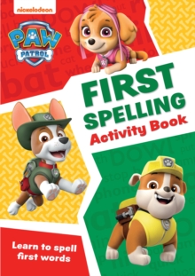 PAW Patrol First Spelling Activity Book : Get Set for School!