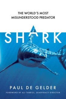 Shark : The Worlds Most Misunderstood Predator