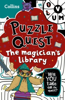 The Magicians Library : Solve More Than 100 Puzzles in This Adventure Story for Kids Aged 7+