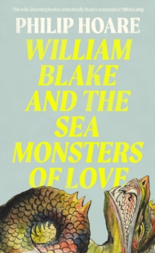 HarperCollins Publishers William Blake And The Sea Monsters Of Love