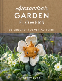 Alexandra's Garden Flowers : 30 Crochet Flower Patterns