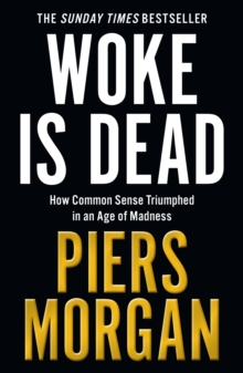 HarperCollins Publishers Woke Is Dead , How Common Sense Triumphed In An Age Of Total Madness