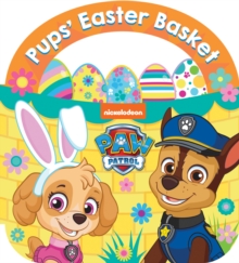 PAW PATROL: PUPS EASTER BASKET BOARD BOOK