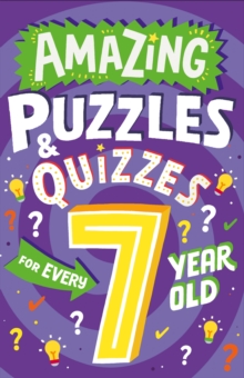 Amazing Puzzles and Quizzes for Every 7 Year Old