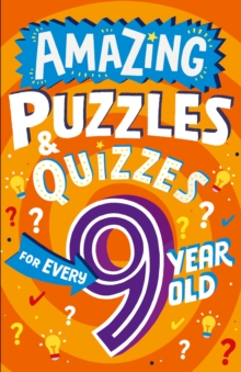 Amazing Puzzles and Quizzes for Every 9 Year Old