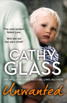 Unwanted : The Care System Failed Lara. Will She Fail Her Own Child?