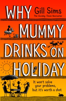 Why Mummy Drinks on Holiday