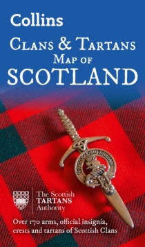 Collins Scotland Clans and Tartans Map : Over 170 Arms, Official Insignia, Crests and Tartans of Scottish Clans