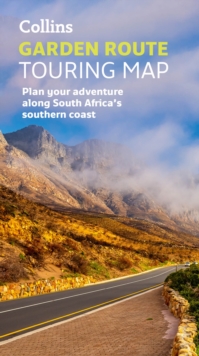 Collins Garden Route Touring Map : Plan Your Adventure Along South Africas Southern Coast