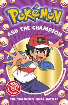 HarperCollins Publishers Pokemon, Ash The Champion Chapter Book