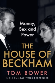 The House of Beckham : Money, Sex and Power