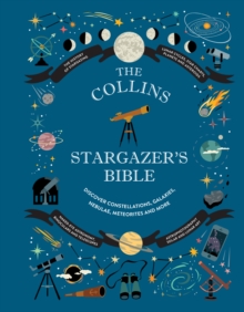 Collins Stargazers Bible : Your Illustrated Companion to the Night Sky