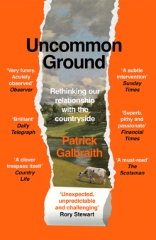 Uncommon Ground : Rethinking Our Relationship with the Countryside