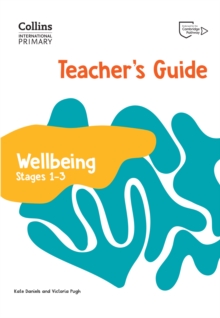 International Primary Wellbeing Teacher's Guide: Stages 13