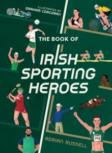 The Book of Irish Sporting Heroes