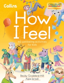 How I Feel : 40 Wellbeing Activities for Kids