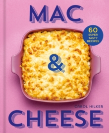 Mac & Cheese : 60 Super Tasty Recipes