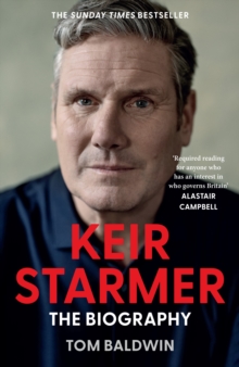 Keir Starmer : The Biography