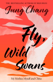 HarperCollins Publishers Fly, Wild Swans , My Mother, Myself And China