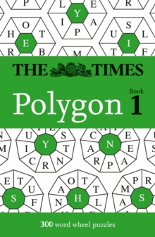 The Times Polygon Book 1 : 300 Word Wheel Puzzles