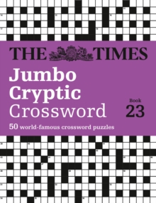 The Times Jumbo Cryptic Crossword Book 23 : The Worlds Most Challenging Cryptic Crossword