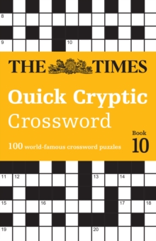 The Times Quick Cryptic Crossword Book 10 : 100 World-Famous Crossword Puzzles