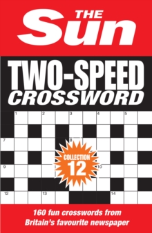 The Sun Two-Speed Crossword Collection 12 : 160 Two-in-One Cryptic and Coffee Time Crosswords