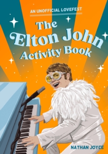 The Elton John Activity Book : An Unofficial Lovefest