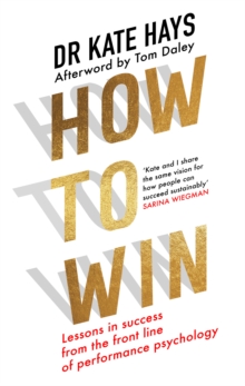 HarperCollins Publishers How To Win , Lessons In Success From The Front Line Of Performance Psychology