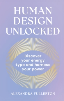 HarperCollins Publishers Human Design Unlocked , Discover Your Energy Type And Harness Your Power