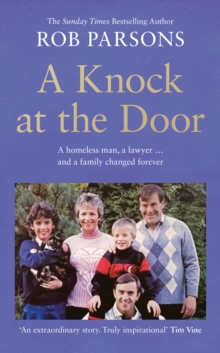 A Knock at the Door : A homeless man, a lawyer . . . and a family changed forever