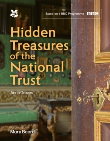 HarperCollins Publishers Hidden Treasures Of The National Trust , Unlock The Stories Behind The Trusts Greatest Treasures, As Seen On The Hugely Popular Bbc Tv Series