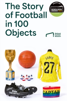 HarperCollins Publishers The Story Of Football In 100 Objects