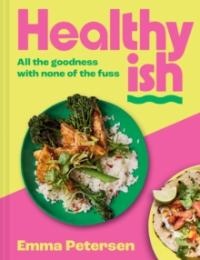 HarperCollins Publishers Healthyish , All The Goodness With None Of The Fuss
