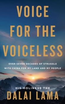 HarperCollins Publishers Voice For The Voiceless , Over Seven Decades Of Struggle With China For My Land And My People