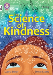 The Science of Kindness : Band 10+/White Plus