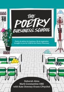 The Poetry Business School : Poems to Change Your Life  Poetry for Life, Business, and Inspiration
