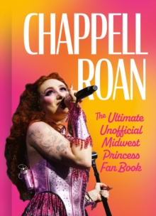 HarperCollins Publishers Chappell Roan , The Ultimate Unofficial Midwest Princess Fan Book