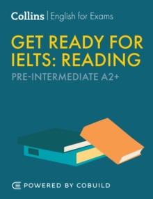 Get Ready for IELTS Reading : IELTS 4+ (A2+)