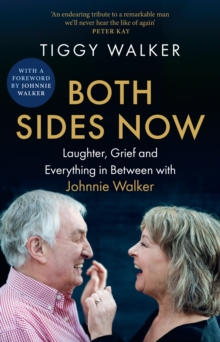 Both Sides Now : Laughter, Grief and Everything in Between with Johnnie Walker